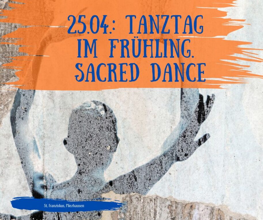 25. April: Tanztag im Frühling — Meditation des Tanzes / Sacred Dance