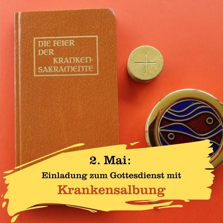2. Mai: Einladung zum Gottesdienst mit Krankensalbung