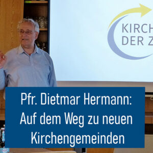 Pfr. Dietmar Hermann: Auf dem Weg zu neuen Kirchengemeinden