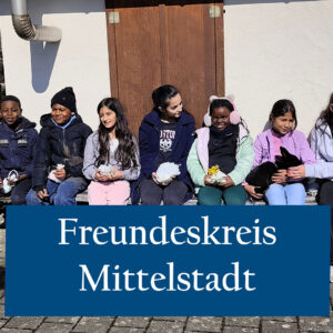 Freundeskreis Mittelstadt – suchen Frauen und Männer zur Verstärkung