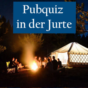 13. Juni: Pubquiz in der Jurte